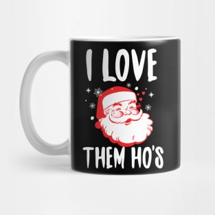 I Love Them Ho's Mug